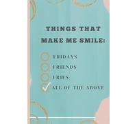 Things That Make Me Smile: Quote Notebooks Lined Composition Book For Women, Perfect for Journaling, A Student Exercise Book for School, College &University.120 Pages, 6"x9" inch