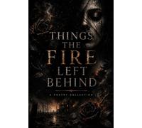 Things the Fire Left Behind