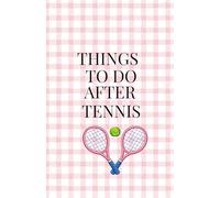 Things to Do After Tennis Pink Notebook for Women, Teens, and Girls | Cute Tennis Notebook Gift for Tennis Players | 120 Pages, Lined Interior, Paperback 5.5x8.5