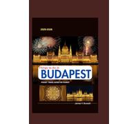 THINGS TO DO IN BUDAPEST 2025-2026: POCKET TRAVEL GUIDE FOR FIRST TIME TOURIST