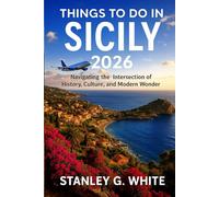 Things to do in Sicily 2026: Navigating the intersection of History, Culture, and Modern Wonder.