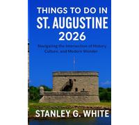Things to do in St. Augustine: Navigating the intersection of History, Culture, and Modern Wonder