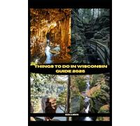 THINGS TO DO IN WISCONSIN GUIDE 2025 (ADVENTURE AWAIT)