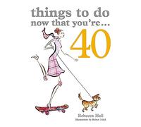 Things to Do Now That You're 40