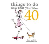 Things to Do Now That You're 40