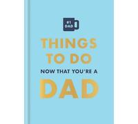 Things to Do Now That You're a Dad