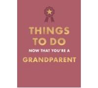Things To Do Now That Youre A Grandparent