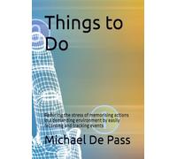 Things to Do: Reducing the stress of memorising actions in a demanding environment by easily recording and tracking events