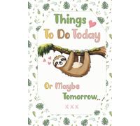 Things To Do Today - Or Maybe Tomorrow..: Happy Little Sloth Blank Wide-Lined Journal / 6 x 9 Inch - A5 Approx. / 160 illustrated Pages / Personal ... Teens & Kids / A notebook for all occasions