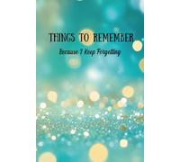 Things to Remember Because I Keep Forgetting: Hilarious Wide Ruled Journal - 160 Lined Pages, 6x9 Gift for Notes and Ideas