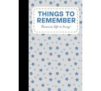 Things to Remember Because Life is Busy: A Simple Everyday Notebook for Life’s Mental Clutter