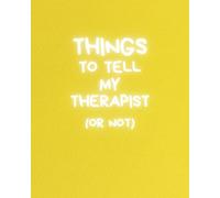 Things to tell my therapist (or not) | 8x10 lined 100 pages | friend gift funny notebook for personal notes therapy emotions journal | get**itdone notebook