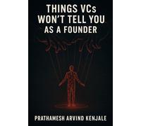 Things VCs Won’t Tell You as a Founder: The Dark Side of Fundraising