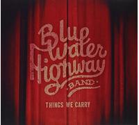 Things We Carry by Blue Water Highway Band (2015-05-04)