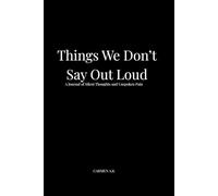Things We Don’t Say Out Loud