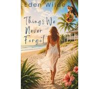 Things We Never Forgot: A Sweet Second Chance Romantic Comedy (Healing in Costa Rica)