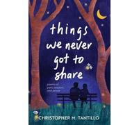 things we never got to share: 3 (Things Never Said)