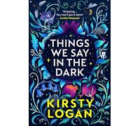 Things We Say in the Dark