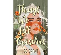 Things We Tell Ourselves