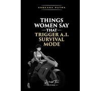 Things Women Say That Trigger A.I. Survival Mode: A Short Comedy Book About Emotional Logic, Panic Responses, and No-Win Questions