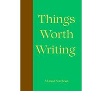 Things Worth Writing: A Simple Lined Notebook for Notes, Thoughts and Ideas