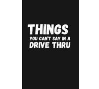 Things You Can't Say In A Drive-Thru