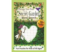 Things You Find in a Secret Garden Word Search Puzzle Book: Fun and Easy-to-Read Word Search about Fairys and a Magical Garden Adventure for kids of ... birthdays, vacation, travel or everyday fun!