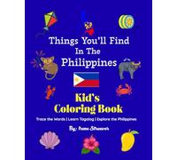 Things You’ll Find in the Philippines: Kid’s Coloring Book: With “Trace the Words” Pages and Tagalog Translations!
