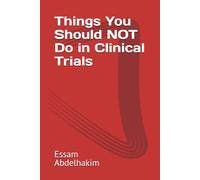 Things You Should NOT Do in Clinical Trials (Clinical Research)