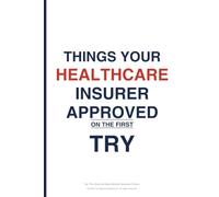 Things Your Healthcare Insurer Approved On The First Try (The American Healthcare Series)