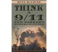 THINK: A 9/11 New Yorker's Memoir & Manifesto
