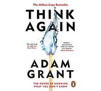 Think Again: The Power Of Knowing What You Don T Know
