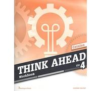Think Ahead 4º Eso Workbook (catalan)