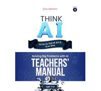 Think AI Series 5: Solving Big Problems with AI (AI for Good) | Teacher's Manual