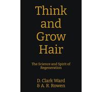 Think and Grow Hair: The Science and Spirit of Regeneration