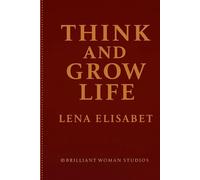 THINK AND GROW LIFE