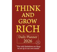"Think and Grow Rich" 2026 Success Planner - Daily, weekly and monthly motivation journal: Maximum productivity with Napoleon Hills' steps for success