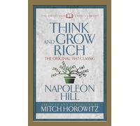 Think and Grow Rich (Condensed Classics): The Original 1937 Classic
