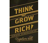 Think and Grow Rich Deluxe Edition: The Complete Classic Text (Think and Grow Rich Series)