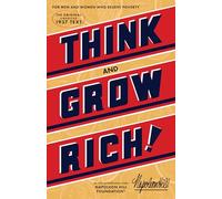 Think and Grow Rich: The Original, an Official Publication of the Napoleon Hill Foundation: Teaching, for the First Time, the Famous Andrew Carnegie ... to Riches: The Original Unedited 1937 Text