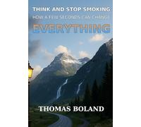 Think and Stop Smoking: How a Few Seconds Can Change Everything