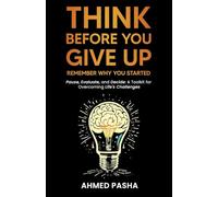 Think Before You Give Up: Remember Why You Started