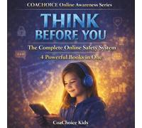 Think Before You Series - Girl Version: A Complete Online Safety & Confidence Guide for Kids (Ages 7-12) - 4 Books in 1 to Help Children Stay Safe, Smart & Aware Online