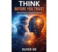 Think Before You Trust: Using AI Without Losing Your Judgement