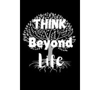 Think Beyond Life: Aesthetic Lined Journal for Deep Thoughts, Daily Reflection, Mindfulness, and Brain Dumps | Inspirational Notebook Gift for Teens, Writers, and Overthinkers