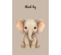 Think Big: An Elephant Notebook for Big Ideas and Notes
