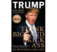 Think Big and Kick Ass: In business and life