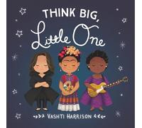 Think Big, Little One: 2 (Vashti Harrison's Little Ones)
