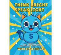 Think Bright Speak Light With Stale The Cat: Affirmation Journal - Daily Affirmations for Kids Who Want to Shine