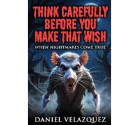 Think Carefully Before You Make That Wish: When Nightmares Come True